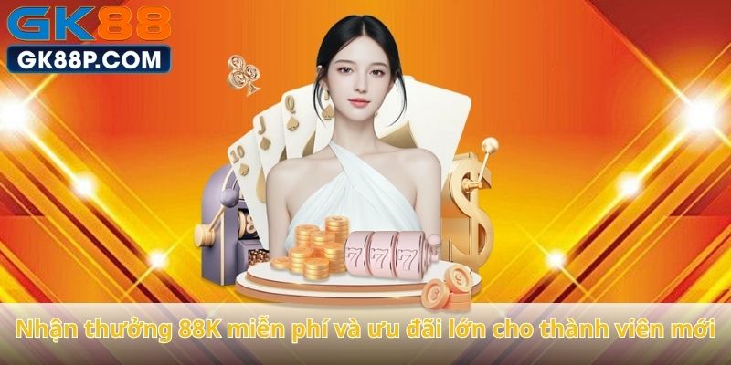 nhan-thuong-88k-mien-phi-va-uu-dai-lon-cho-thanh-vien-moi