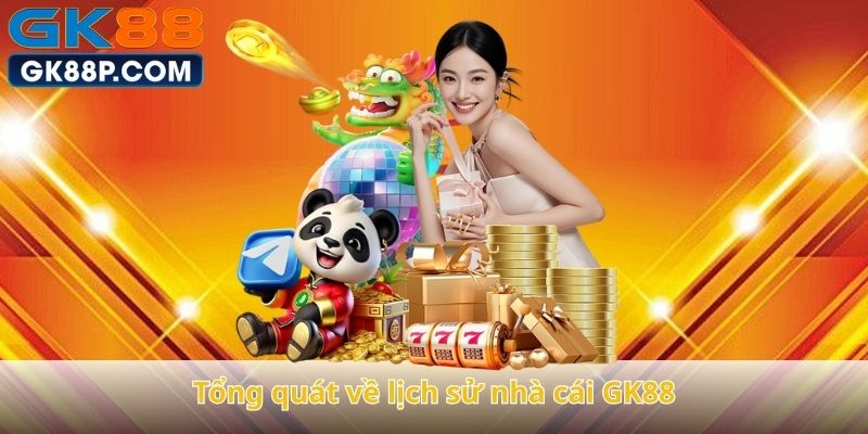 tong-quat-ve-lich-su-nha-cai-gk88